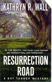 Resurrection Road (A Bay Tanner Mystery)