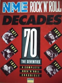 The Seventies: A Complete Rock 'n' Roll Chronicle (NME Rock 'n' Roll Decades)