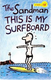 THIS IS MY SURFBOARD: A Long Composition with a Reference Section That Looks At Aspects of the Sandman's Life between Three Years and Fifteen Years