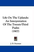 Life On The Uplands: An Interpretation Of The Twenty-Third Psalm (1907)