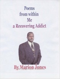 Poems from within Me, a Recovering Addict