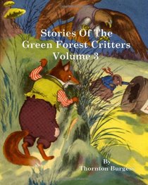 Stories of the Green Forest Critters: Volume 3