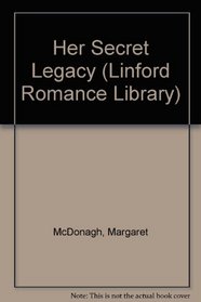 Her Secret Legacy (Linford Romance Library)