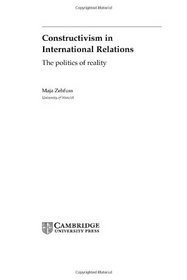 Constructivism in International Relations : The Politics of Reality (Cambridge Studies in International Relations)