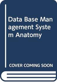 Database management system anatomy (Lexington Books series in computer science)