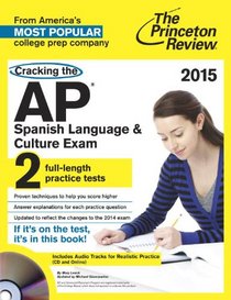 Cracking the AP Spanish Language & Culture Exam with Audio CD, 2015 Edition (College Test Preparation)