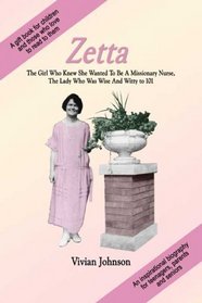 Zetta: The Girl Who Knew She Wanted To Be A Missionary Nurse, The Lady Who Was Wise And Witty To 101
