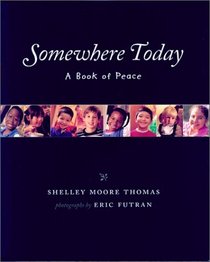 Somewhere Today: A Book of Peace