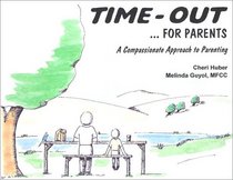 Time-Out for Parents: A Compassionate Approach to Parenting