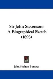 Sir John Stevenson: A Biographical Sketch (1893)
