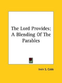 The Lord Provides: A Blending of the Parables