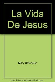 La Vida De Jesus