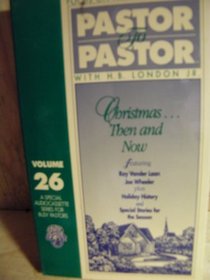 Christmas...Then and Now (Pastor to Pastor, Vol. 26)