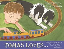 Tomas Loves...: A Rhyming Book About Fun, Friendship - and Autism