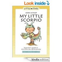 My Little Scorpio: A Parent's Guide to the Little Star of the Family (Little Stars)