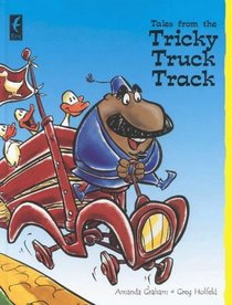 Tales from the Tricky Truck Track (The tricky truck track series)
