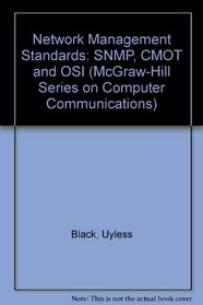Network Management Standards: SNMP, CMOT and OSI (McGraw-Hill Series on Computer Communications)