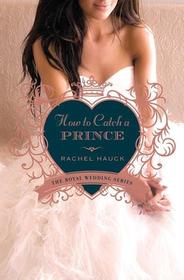 How to Catch a Prince (Royal Wedding, Bk 3)