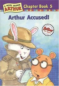 Arthur Accused : A Marc Brown Arthur Chapter Book 5 (Arthur Adventures Series , No 5)