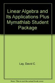 Linear Algebra and Its Applications plus MyMathLab Student Package (3rd Edition)