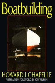 Boatbuilding: A Complete Handbook of Wooden Boat Construction