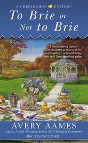 To Brie or Not To Brie (Cheese Shop, Bk 4)
