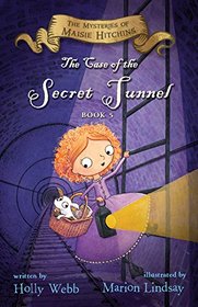 The Case of the Secret Tunnel (The Mysteries of Maisie Hitchins)