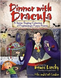 Dinner with Dracula: A Spine-Tingling Collection of Frighteningly Funny Poems