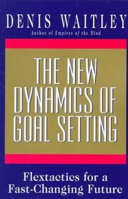 The New Dynamics of Goal Setting: Flextactics for a Fast-Changing Future