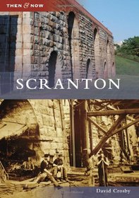 Scranton (Then & Now (Arcadia))
