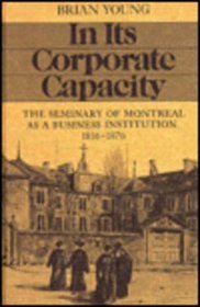 In Its Corporate Capacity: The Seminary of Montreal As a Business Institution, 1816-1876