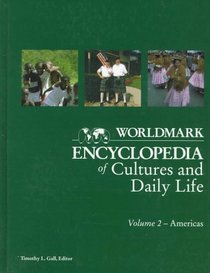 Worldmark Encyclopedia of Cultures and Daily Living: Americas (Worldmark Encyclopedia of Cultures and Daily Life)