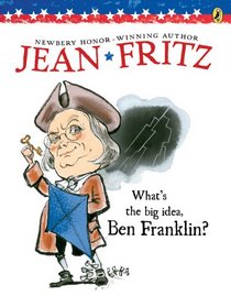 What's the Big Idea, Ben Franklin? (Paperstar Book)