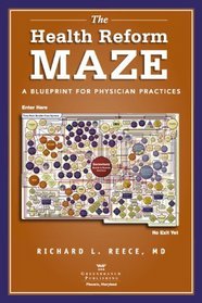 The Health Reform Maze: A Blueprint for Physician Practices
