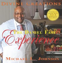 Divine Creations The Daniel Fast Experience