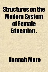 Structures on the Modern System of Female Education .
