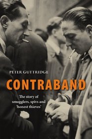Contraband: The story of smugglers, spivs and honest thieves