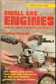 Small gas engines: How to repair and maintain them