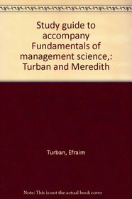 Study guide to accompany Fundamentals of management science,: Turban and Meredith