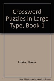 Crossword Puzzles in Large Type, Book 1