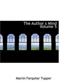 The Author  s Mind   Volume 5 (Large Print Edition)