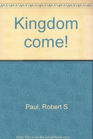 Kingdom come!