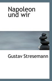Napoleon und wir