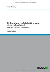 Die Entstehung Von Religiositat in Einer Sakularen Gesellschaft (German Edition)