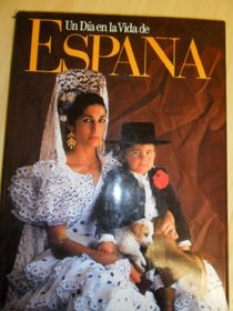 UN Dia En LA Vida De Espana (Day in the Life of Spain) (Spanish Edition)