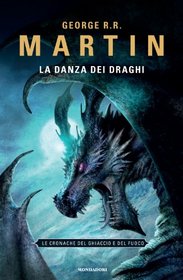 La Danza dei Draghi: Le Cronache del Ghiaccio e del Fuoco, No 5 (A Dance with Dragons) (Italian Edition)
