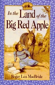 In the Land of the Big Red Apple (Little House: The Rose Years, Bk 3)