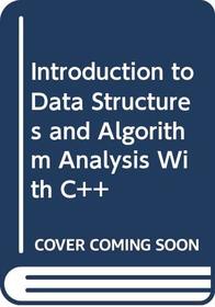 Introduction to Data Structures and Algorithm Analysis With C++