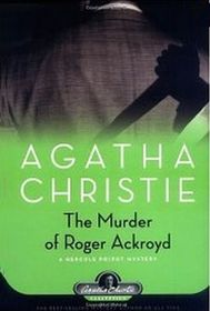 The Murder of Roger Ackroyd (Hercule Poirot, Bk 4)