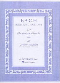 371 Harmonized Chorales and 69 Chorale Melodies w/Figured Bass